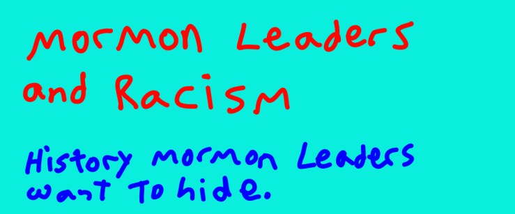 Mormon Leaders and Racism